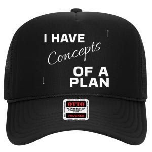 I Have Concepts Of A Plan Debate 2024 Harris V Trump High Crown Mesh Back Trucker Hat