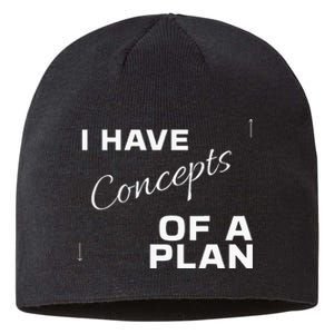 I Have Concepts Of A Plan Debate 2024 Harris V Trump Sustainable Beanie