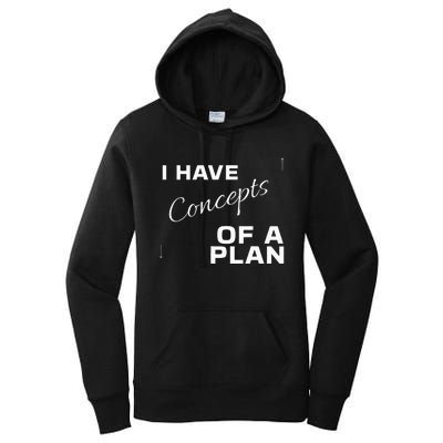 I Have Concepts Of A Plan Debate 2024 Harris V Trump Women's Pullover Hoodie