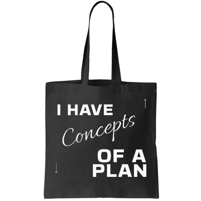 I Have Concepts Of A Plan Debate 2024 Harris V Trump Tote Bag