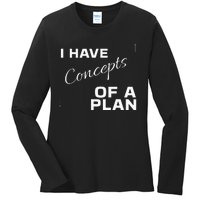 I Have Concepts Of A Plan Debate 2024 Harris V Trump Ladies Long Sleeve Shirt