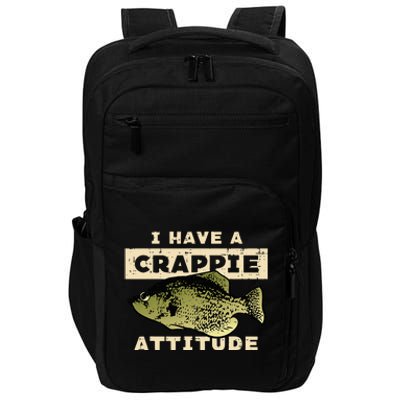 I Have Crappie Attitude Fishing Funny Fish Impact Tech Backpack