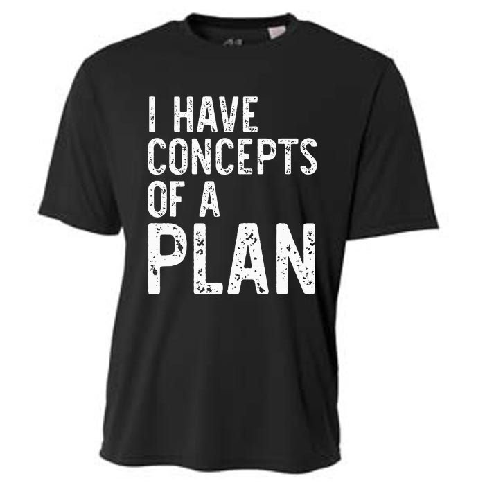 I Have Concepts Of A Plan Political 2024 Cooling Performance Crew T-Shirt