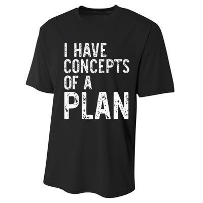 I Have Concepts Of A Plan Political 2024 Performance Sprint T-Shirt