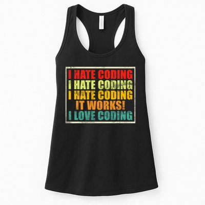 I Hate Coding It Works I Love Coding Funny Programmer Women's Racerback Tank