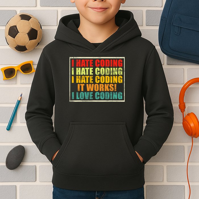 I Hate Coding It Works I Love Coding Funny Programmer Kids Hoodie