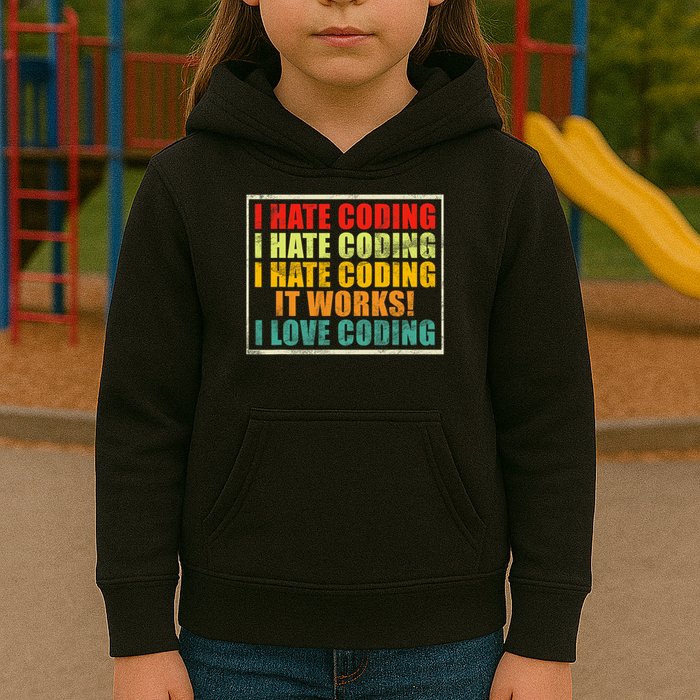 I Hate Coding It Works I Love Coding Funny Programmer Kids Hoodie