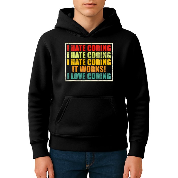 I Hate Coding It Works I Love Coding Funny Programmer Kids Hoodie