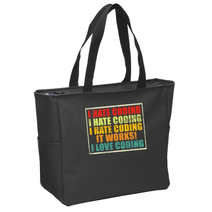 I Hate Coding It Works I Love Coding Funny Programmer Zip Tote Bag