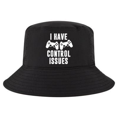 I Have Control Issue Funny Video Game Player Quote Gaming Gift Cool Comfort Performance Bucket Hat