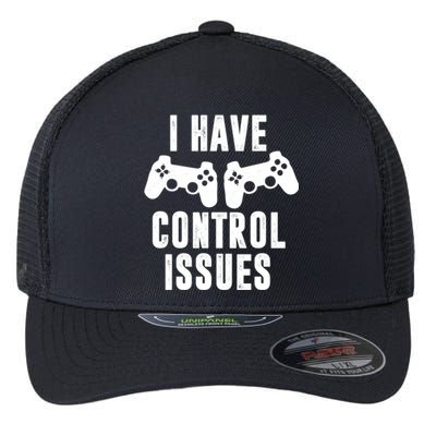 I Have Control Issue Funny Video Game Player Quote Gaming Gift Flexfit Unipanel Trucker Cap