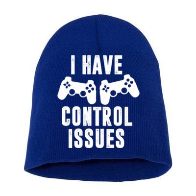 I Have Control Issue Funny Video Game Player Quote Gaming Gift Short Acrylic Beanie