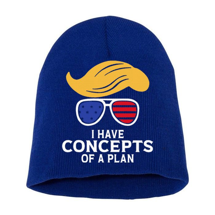 I Have Concepts Of A Plan Trump Harris Debate Short Acrylic Beanie