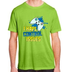 I Have Control Issues Gift Ongiftline Games Addictedness Gift Adult ChromaSoft Performance T-Shirt