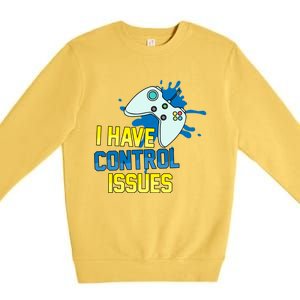 I Have Control Issues Gift Ongiftline Games Addictedness Gift Premium Crewneck Sweatshirt