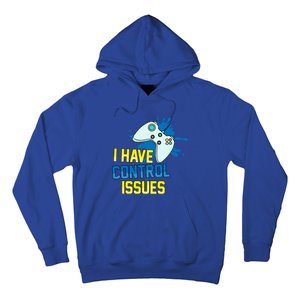 I Have Control Issues Gift Ongiftline Games Addictedness Gift Hoodie