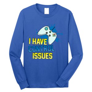 I Have Control Issues Gift Ongiftline Games Addictedness Gift Long Sleeve Shirt