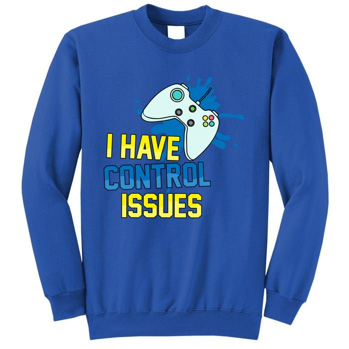 I Have Control Issues Gift Ongiftline Games Addictedness Gift Sweatshirt