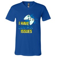 I Have Control Issues Gift Ongiftline Games Addictedness Gift V-Neck T-Shirt