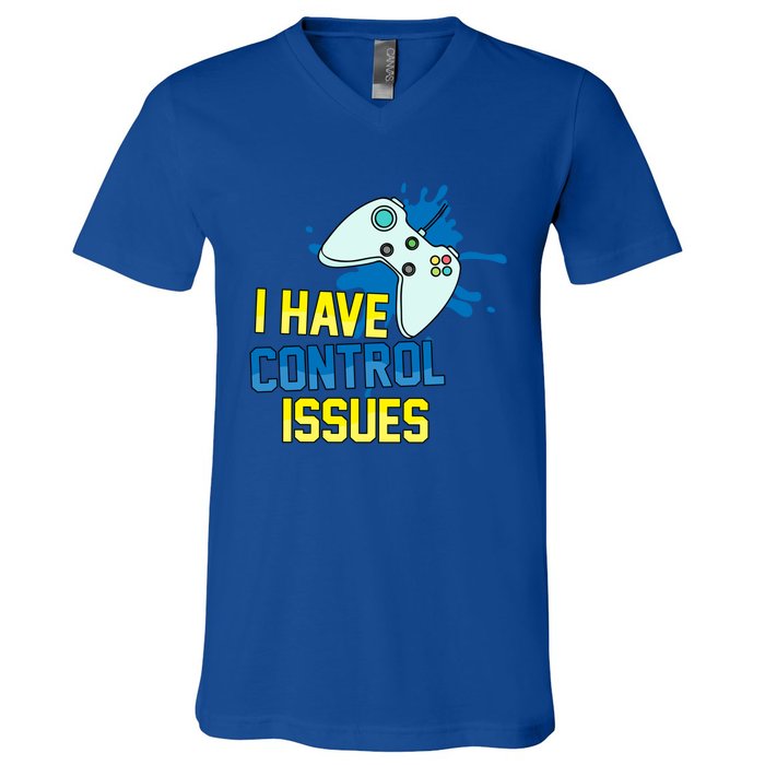 I Have Control Issues Gift Ongiftline Games Addictedness Gift V-Neck T-Shirt