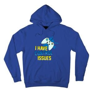 I Have Control Issues Gift Ongiftline Games Addictedness Gift Tall Hoodie