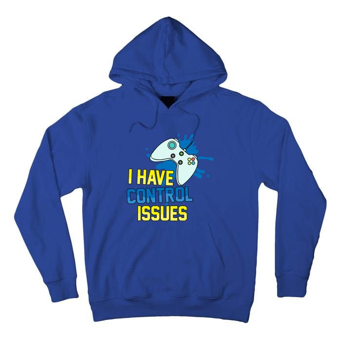 I Have Control Issues Gift Ongiftline Games Addictedness Gift Tall Hoodie