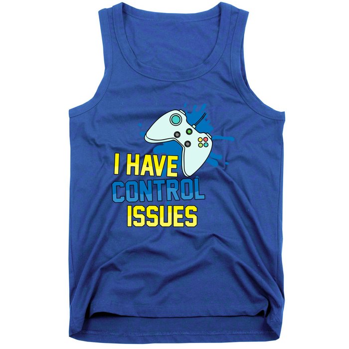 I Have Control Issues Gift Ongiftline Games Addictedness Gift Tank Top