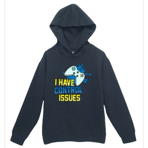 I Have Control Issues Gift Ongiftline Games Addictedness Gift Urban Pullover Hoodie