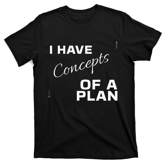 I Have Concepts Of A Plan Debate 2024 Harris V Trump T-Shirt