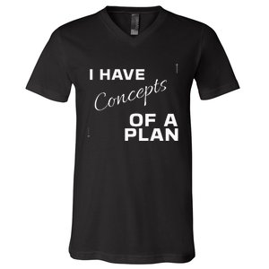 I Have Concepts Of A Plan Debate 2024 Harris V Trump V-Neck T-Shirt