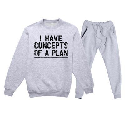 I Have Concepts Of A Plan Political 2024 Premium Crewneck Sweatsuit Set