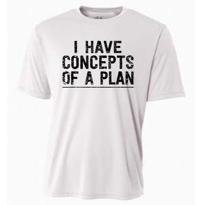 I Have Concepts Of A Plan Political 2024 Cooling Performance Crew T-Shirt