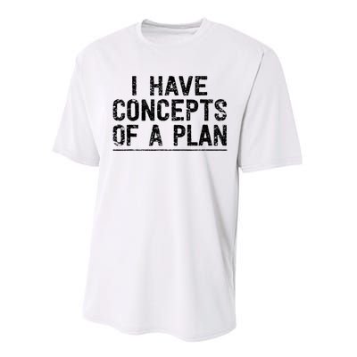 I Have Concepts Of A Plan Political 2024 Performance Sprint T-Shirt