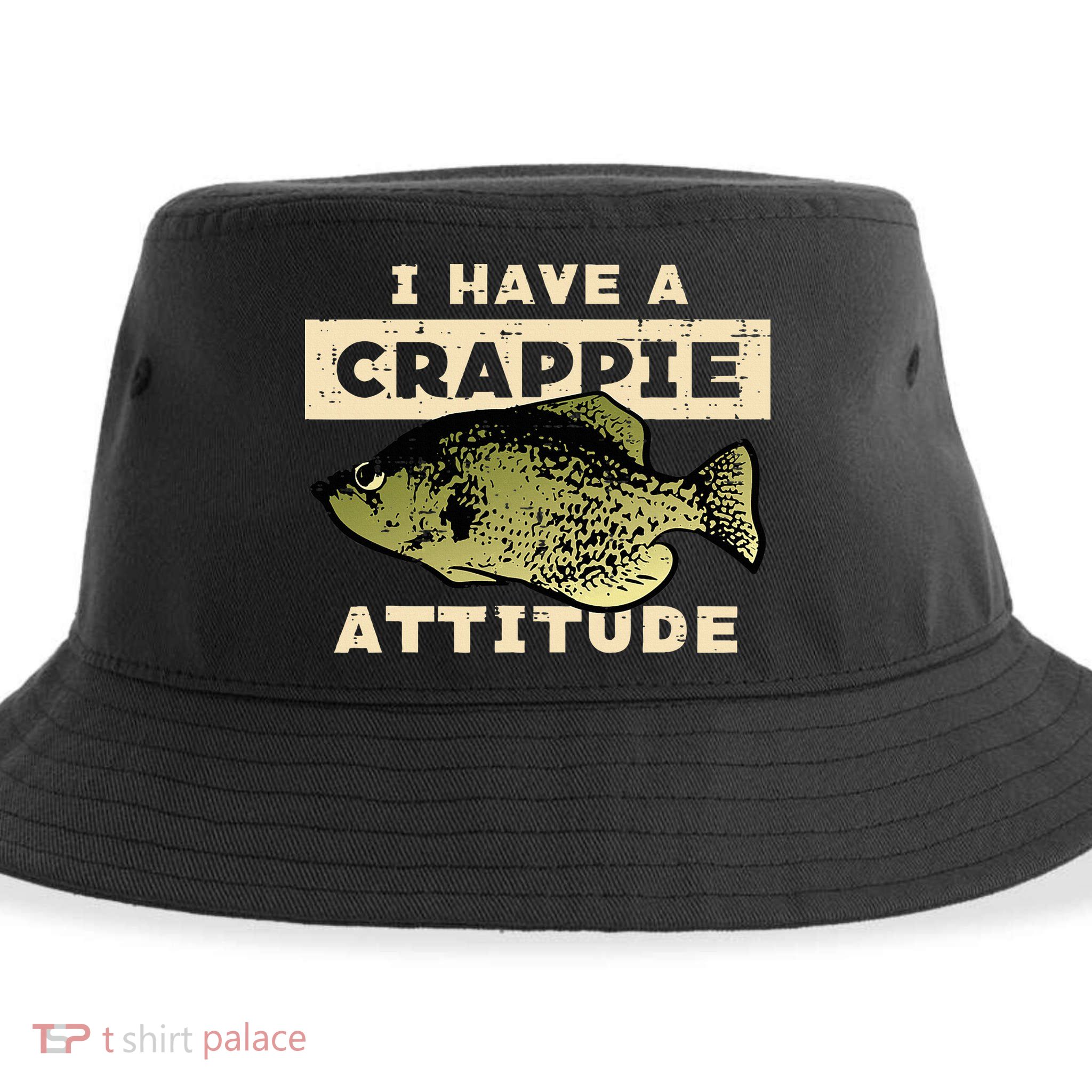 I Have Crappie Attitude Fishing Funny Fish Sustainable Bucket Hat