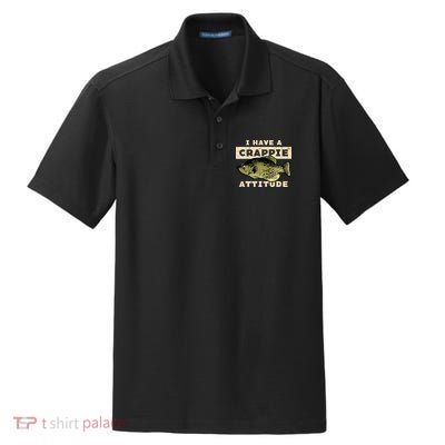 I Have Crappie Attitude Fishing Funny Fish Dry Zone Grid Polo
