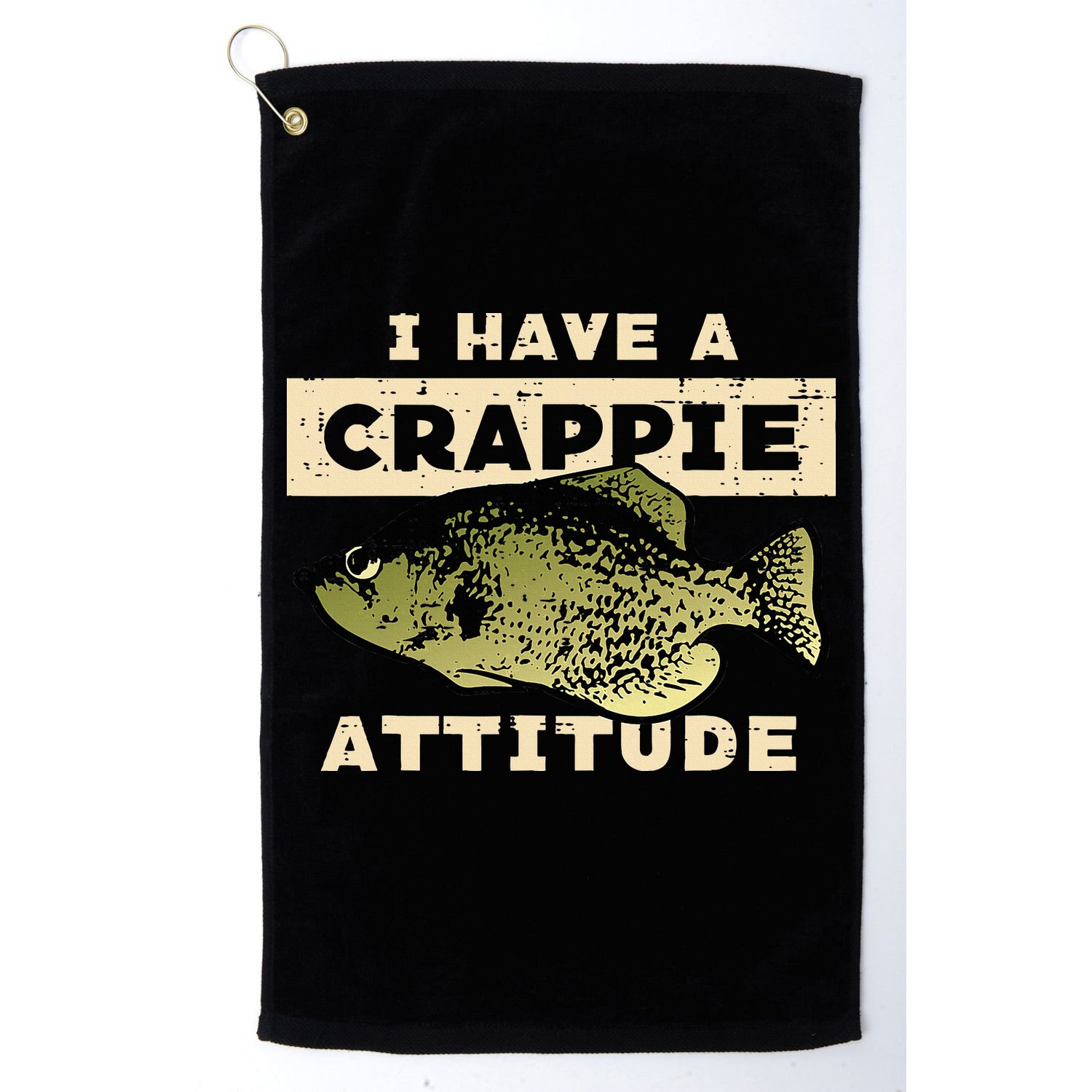 I Have Crappie Attitude Fishing Funny Fish Golf Towel