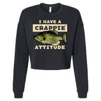 I Have Crappie Attitude Fishing Funny Fish Cropped Pullover Crew
