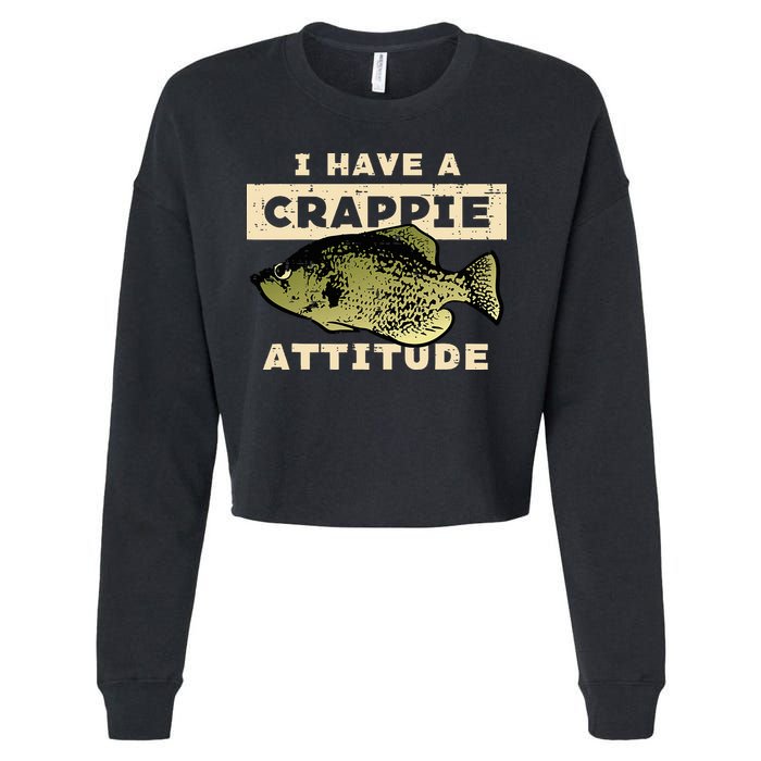 I Have Crappie Attitude Fishing Funny Fish Cropped Pullover Crew