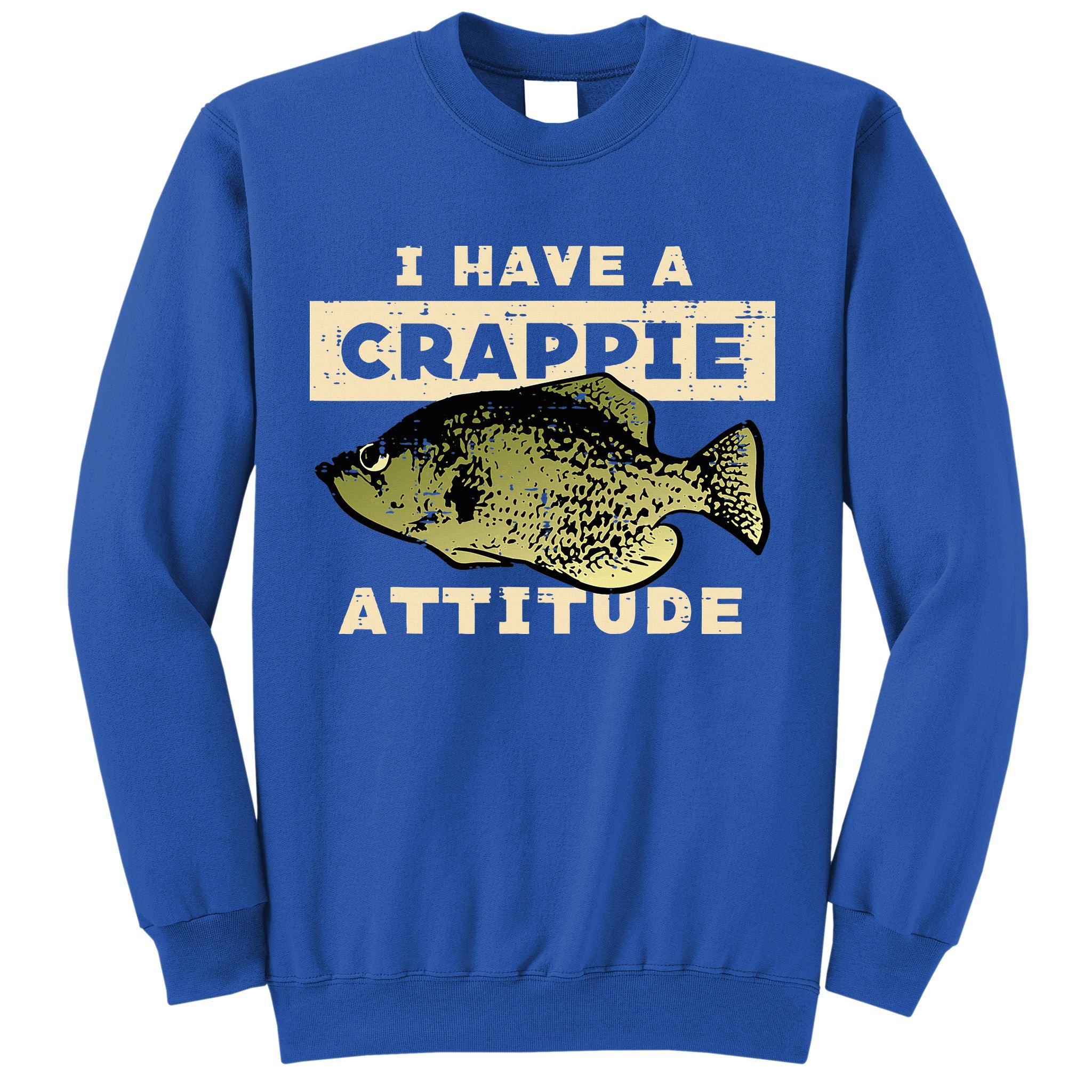 I Have Crappie Attitude Fishing Funny Fish Sweatshirt