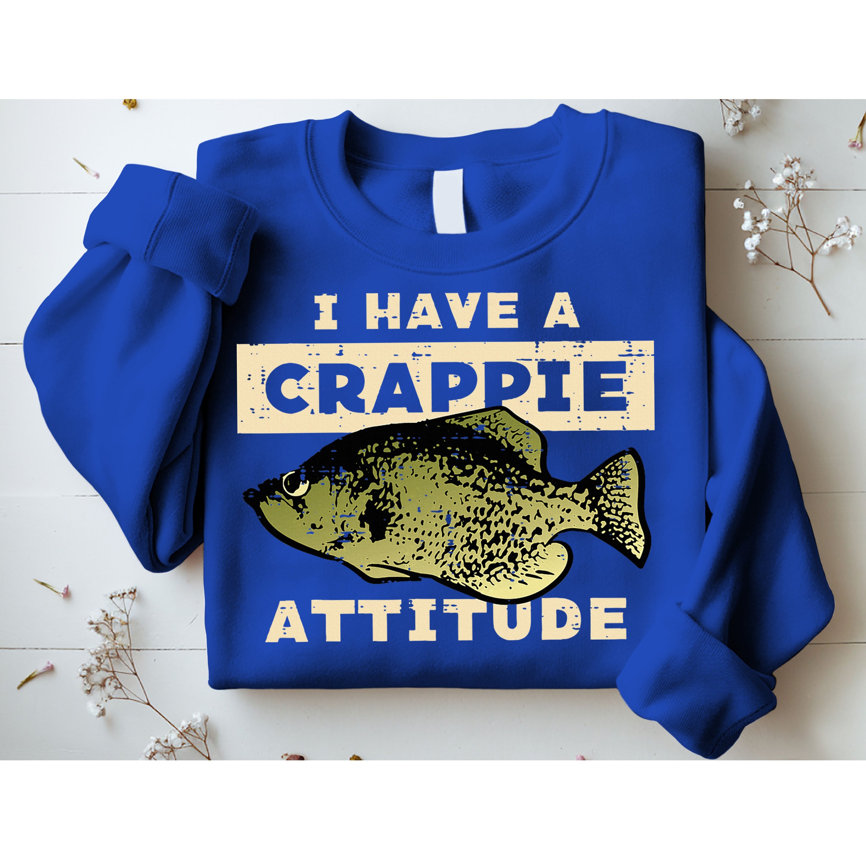 I Have Crappie Attitude Fishing Funny Fish Sweatshirt