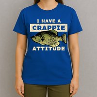 I Have Crappie Attitude Fishing Funny Fish T-Shirt