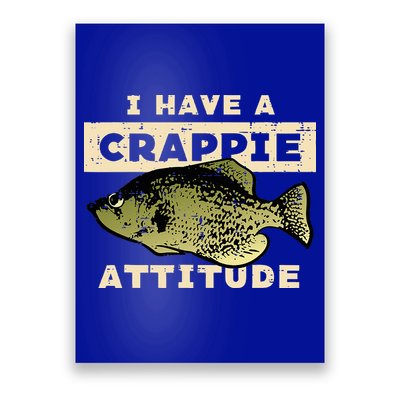 I Have Crappie Attitude Fishing Funny Fish Poster