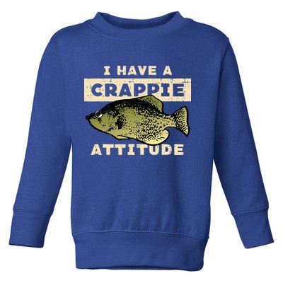 I Have Crappie Attitude Fishing Funny Fish Toddler Sweatshirt