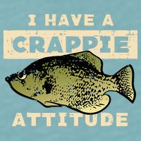 I Have Crappie Attitude Fishing Funny Fish Sueded Cloud Jersey T-Shirt