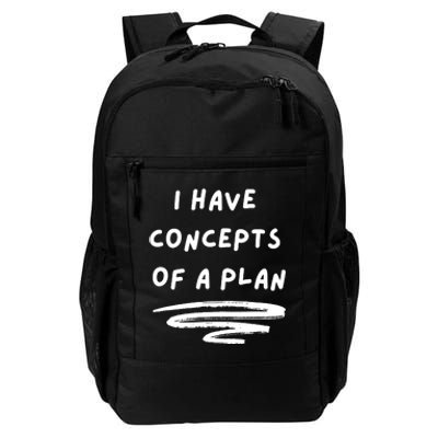 I Have Concepts Of A Plan Daily Commute Backpack