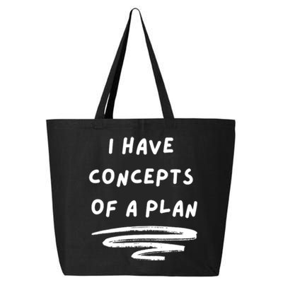 I Have Concepts Of A Plan 25L Jumbo Tote