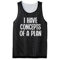 I Have Concepts Of A Plan Mesh Reversible Basketball Jersey Tank