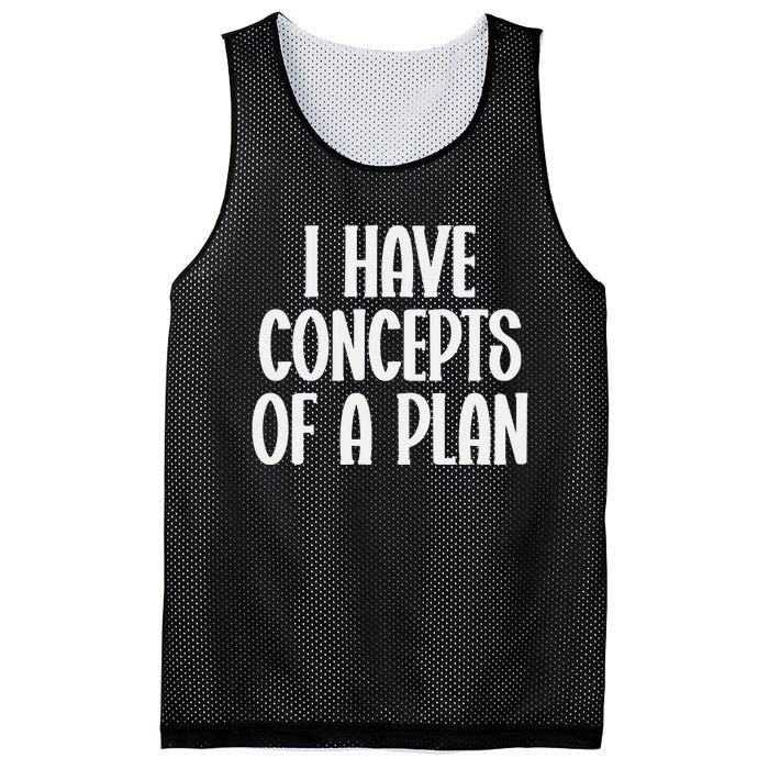 I Have Concepts Of A Plan Mesh Reversible Basketball Jersey Tank