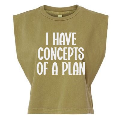 I Have Concepts Of A Plan Garment-Dyed Women's Muscle Tee