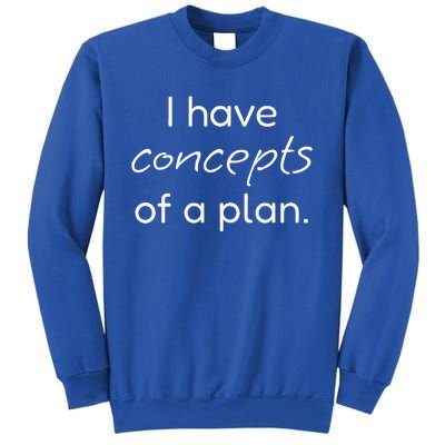 I Have Concepts Of A Plan! Funny Trump Debate Sweatshirt